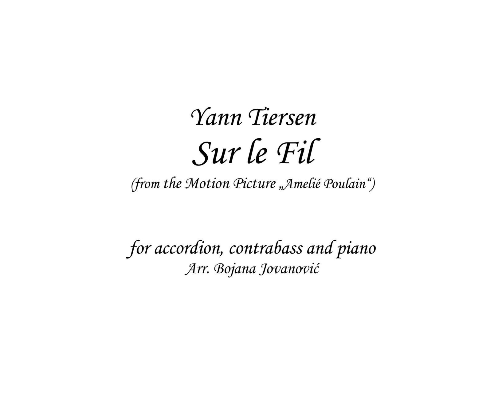 Sur Le Fil Sheet Music Yann Tiersen Trio Accordion Piano Contrabass Download yann tiersen la valse d'amelie sheet music and printable pdf music notes. sur le fil yann tiersen