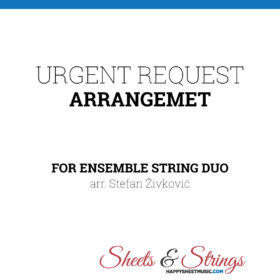 Urgent Request for String Duo music arrangement