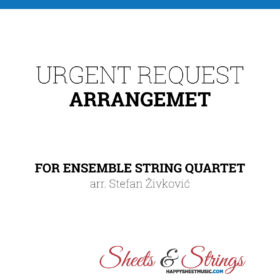 Urgent Request for String Quartet music arrangement