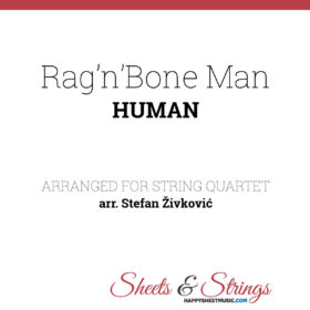 Rag 'n' Bone Man - Human - Sheet Music for String quartet - Violin Sheet Music - Viola Sheet Music - Cello Sheet Music