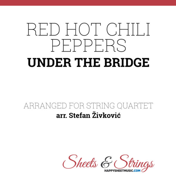 Red Hot Chili Peppers Under The Bridge Sheet Music for String Quartet - Violin Sheet Music - Viola Sheet Music - Cello Sheet Music