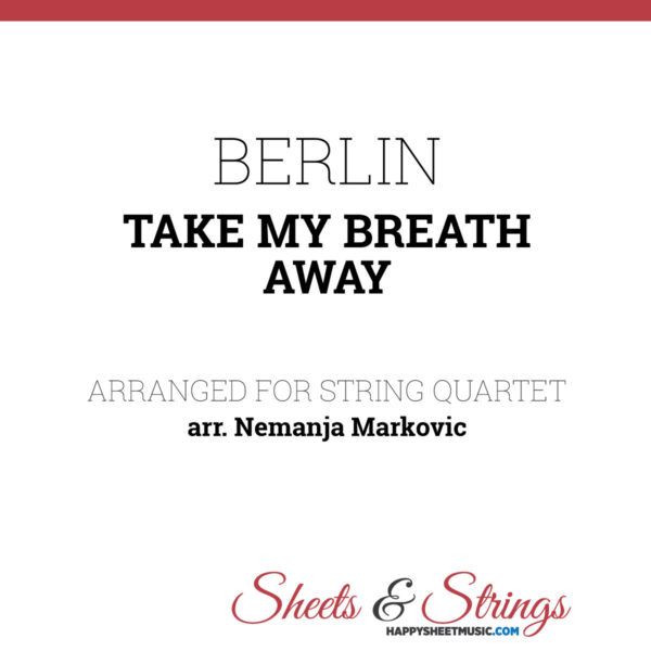 Berlin - Take my breath away - Sheet music for String Quartet