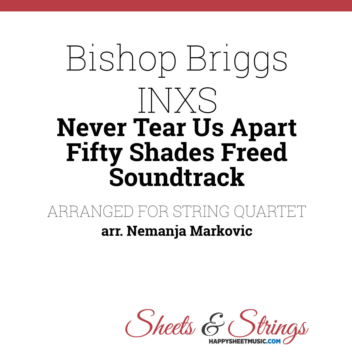 Bishop Briggs INXS Never Tear Us Apart Fifty Shades Freed Soundtrack Sheet Music for String Quartet