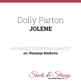 Dolly Parton - Jolene Sheet Music for String Quartet - Music Arrangements for String Quartet