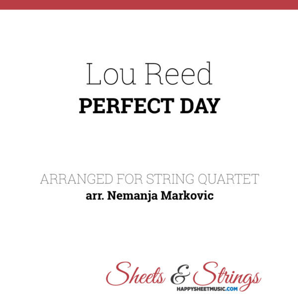 Lou Reed - Perfect Day Sheet Music for String Quartet - Music Arrangement for String Quartet
