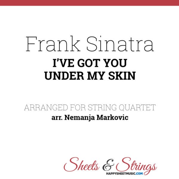 Frank Sinatra - I've Got You Under My Skin - Sheet Music for String Quartet - Music Arrangement for String Quartet