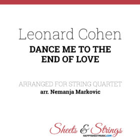 Leonard Cohen - Dance Me To The End of Love - Sheet Music for String Quartet - Music Arrangement for String Quartet