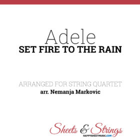Adele - Set Fire To The Rain - Sheet Music for String Quartet - Music Arrangement for String Quartet