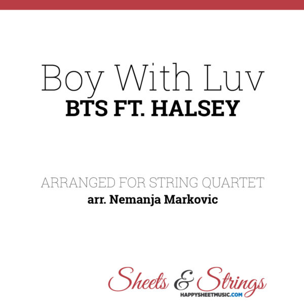 BTS ft. Halsey - Boy With Luv - Sheet Music for String Quartet - Music Arrangement for String Quartet