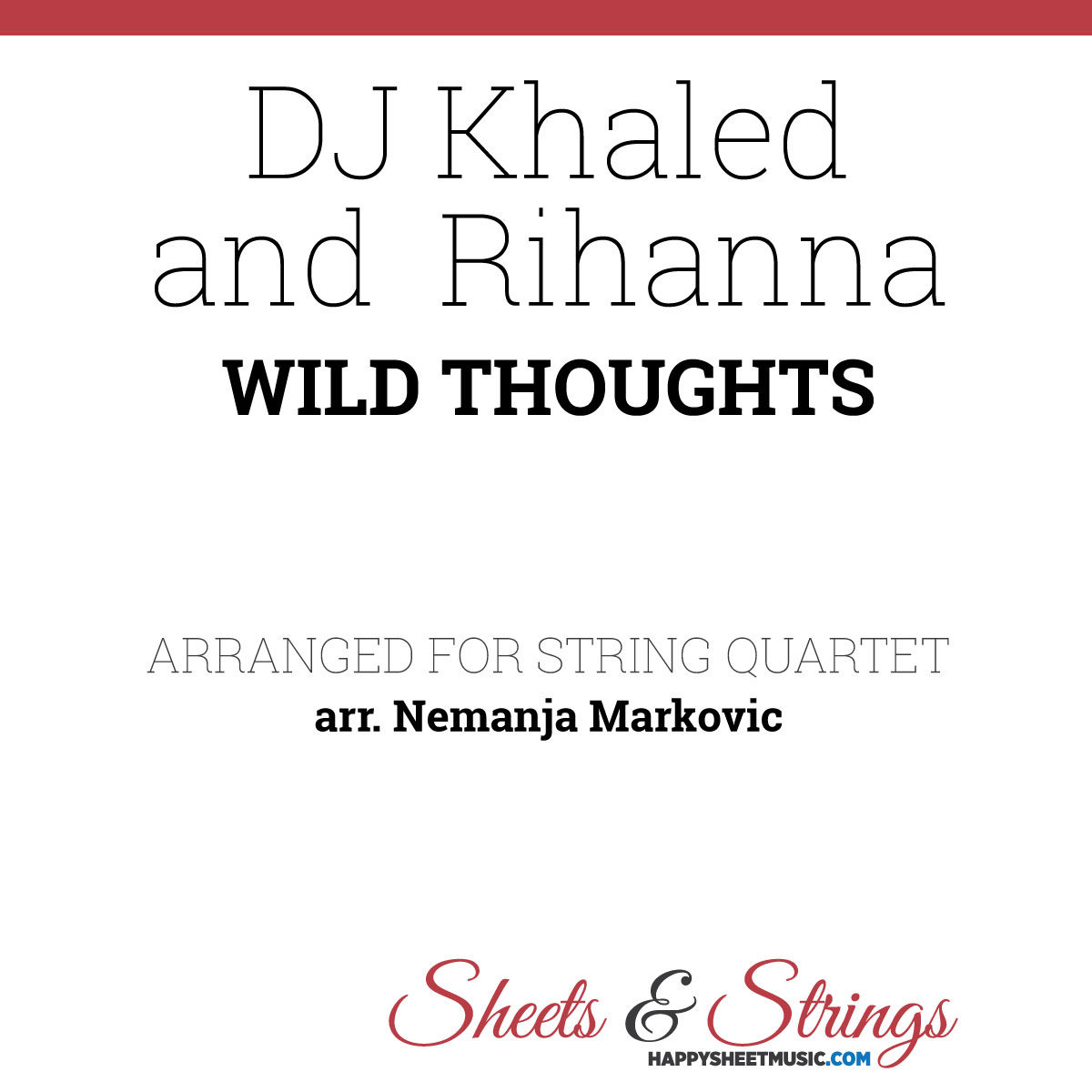 DJ Khaled and Rihanna - Wild Thoughts - Sheet Music for String Quartet - Music Arrangement for String Quartet
