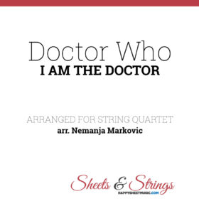 Doctor Who Theme - I Am The Doctor - Sheet Music for String Quartet - Music Arrangement for String Quartet