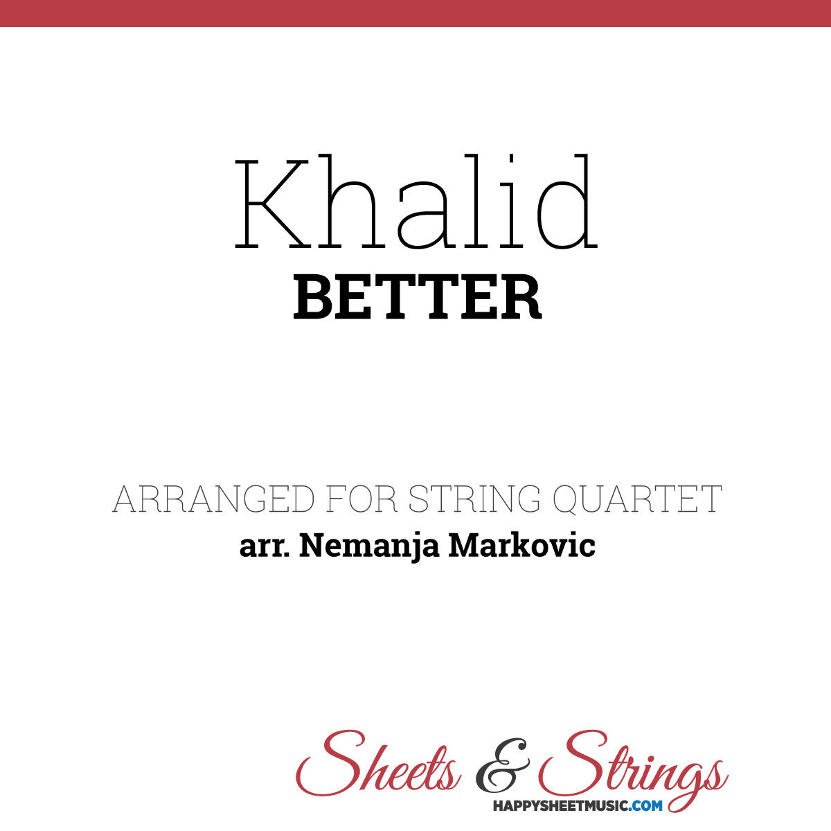 Khalid - Better - Sheet Music for String Quartet - Music Arrangement for String Quartet