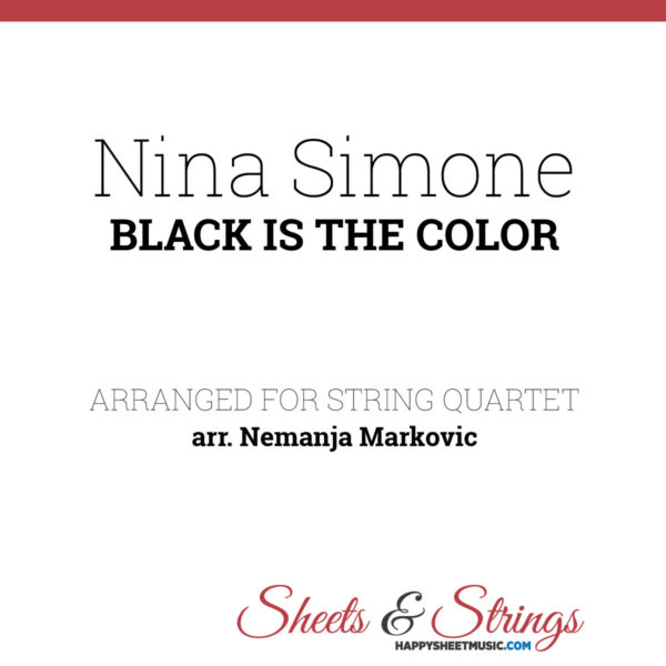 Nina Simone - Black Is The Color - Sheet Music for String Quartet - Music Arrangement for String Quartet