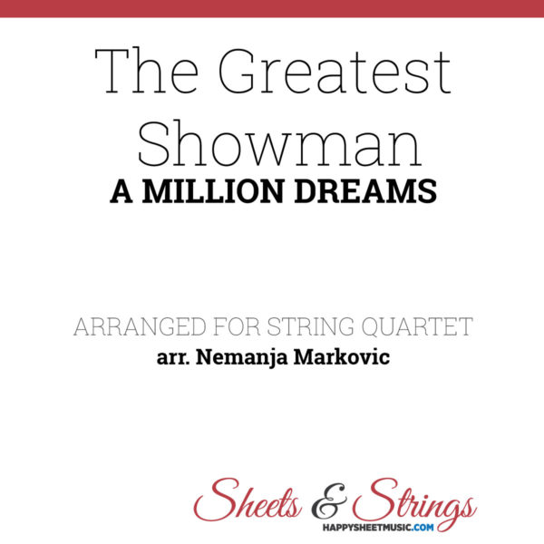 The Greatest Showman - A Million Dreams - Sheet Music for String Quartet - Music Arrangement for String Quartet