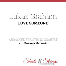 Lukas Graham - Love Someone - Sheet Music for String Quartet - Music Arrangement for String Quartet